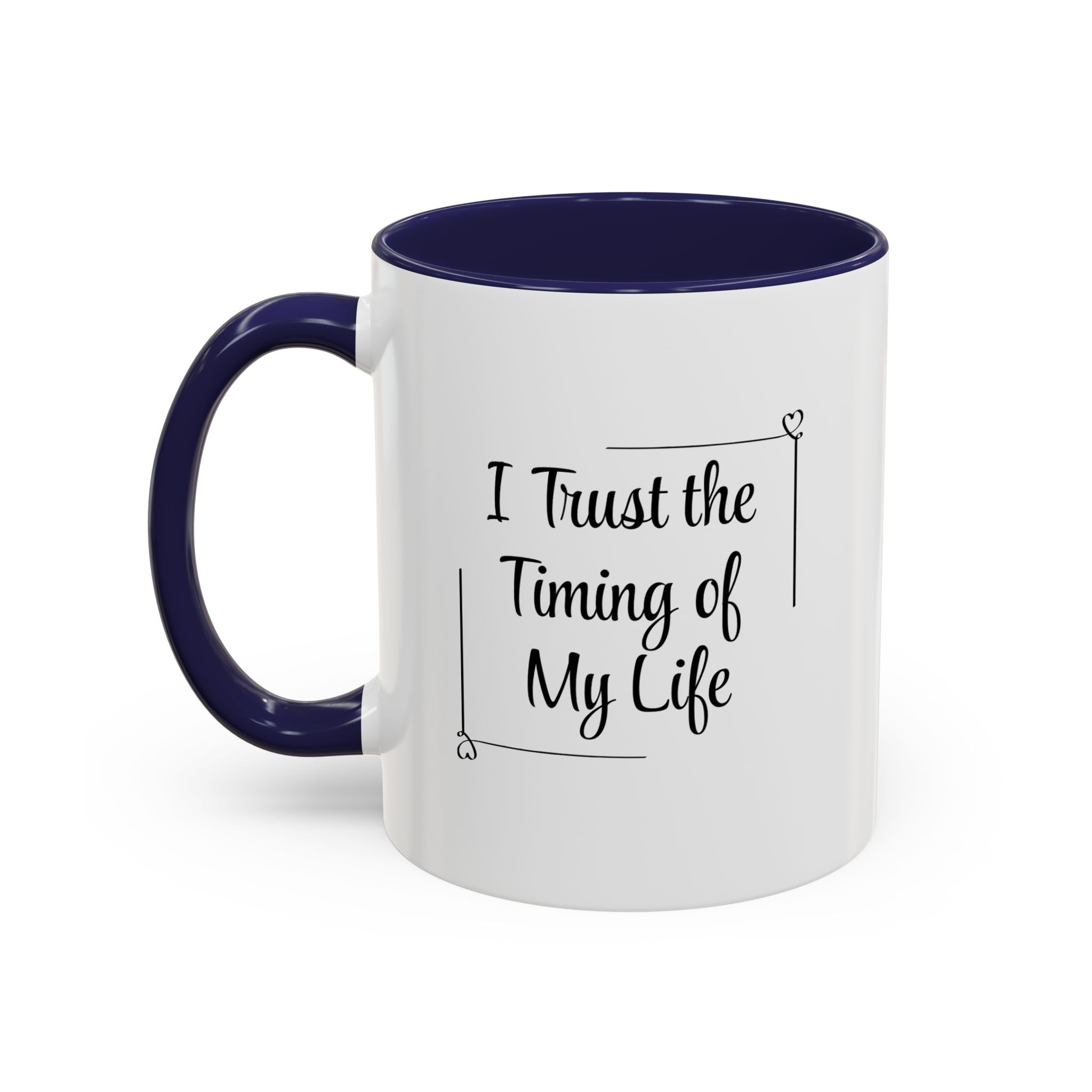 I Trust The Timing Of My Life Accent Mug
