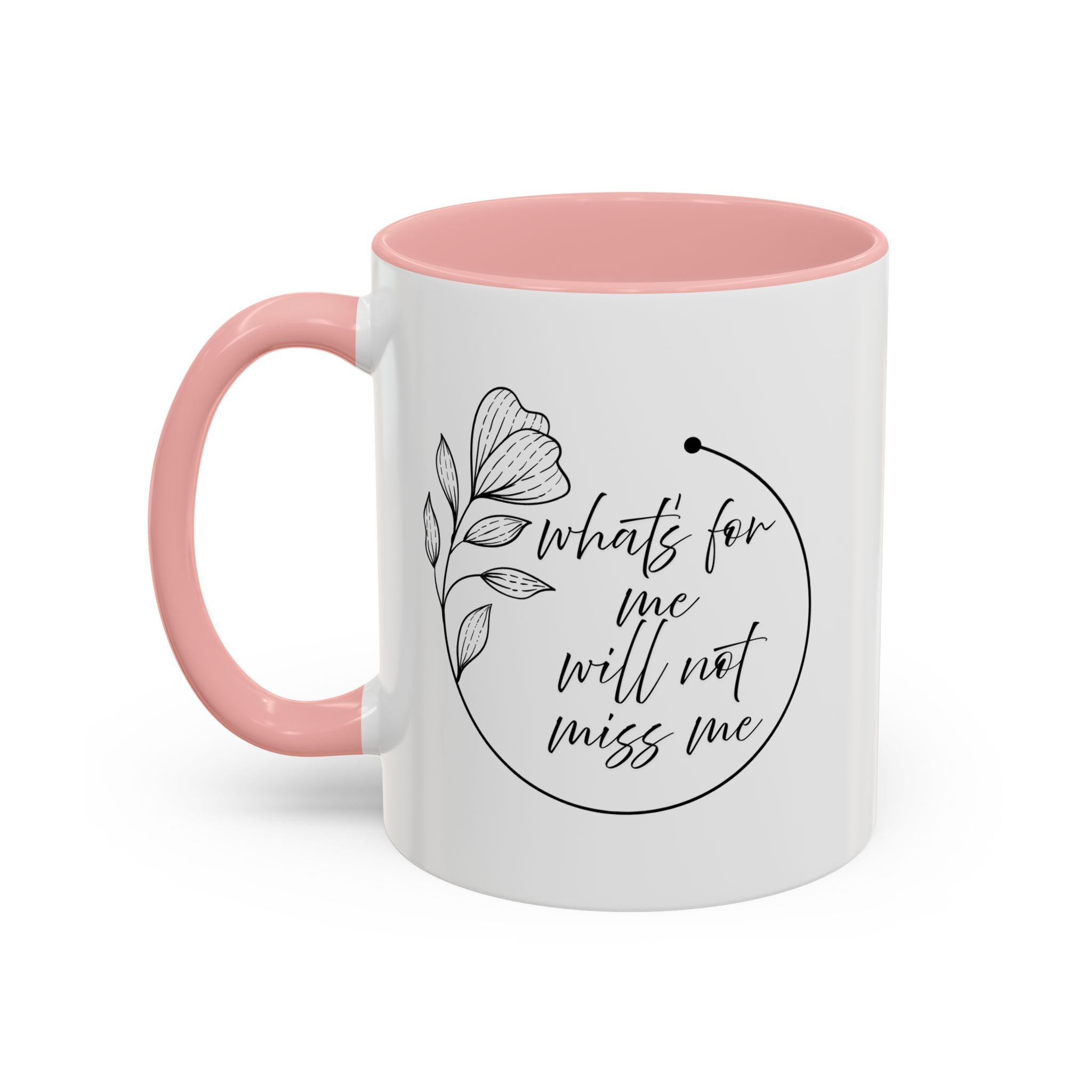 What's for Me Will Not Miss Me Accent Mug