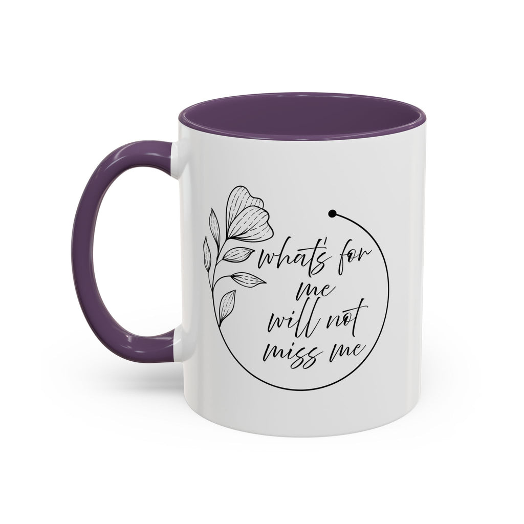 What's for Me Will Not Miss Me Accent Mug
