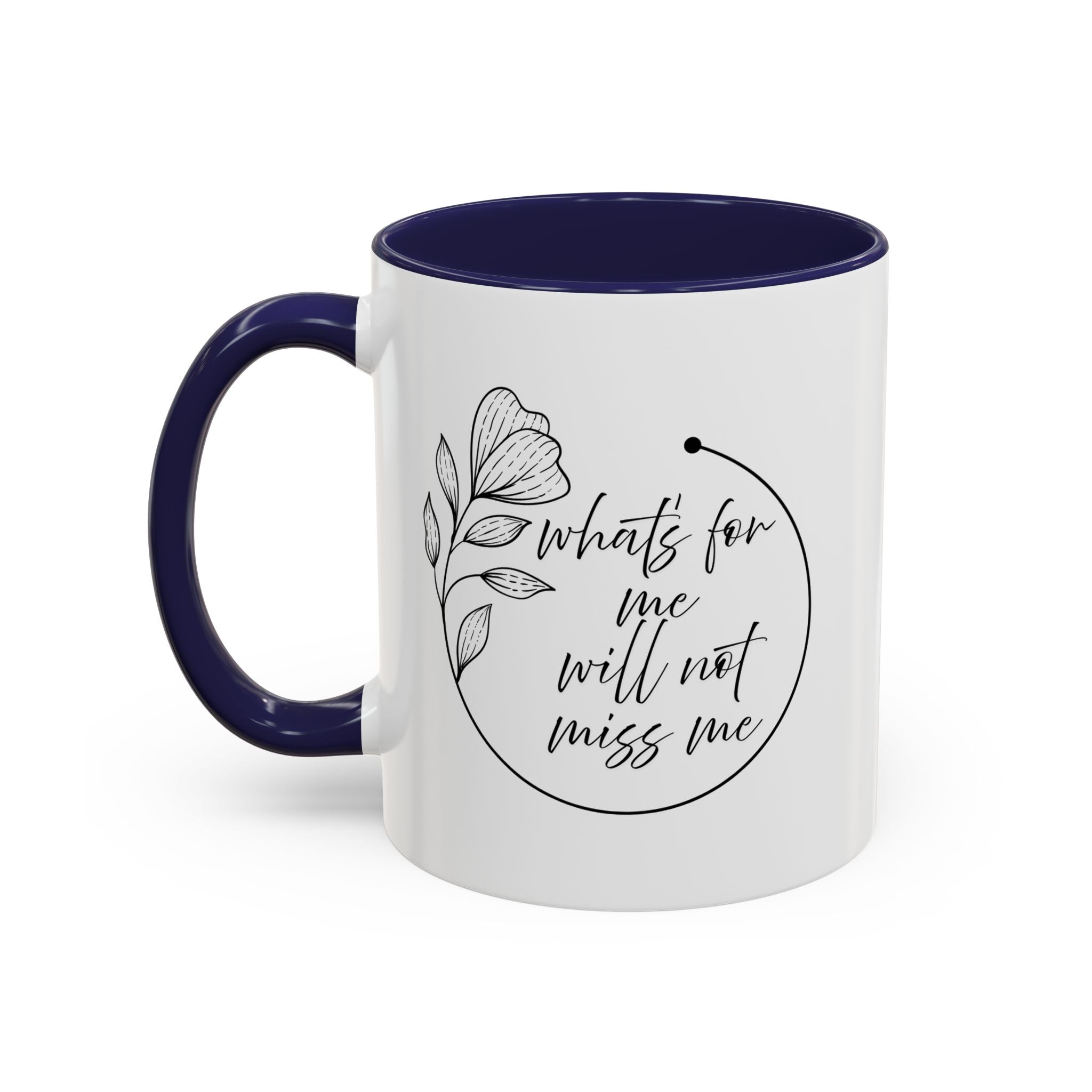 What's for Me Will Not Miss Me Accent Mug