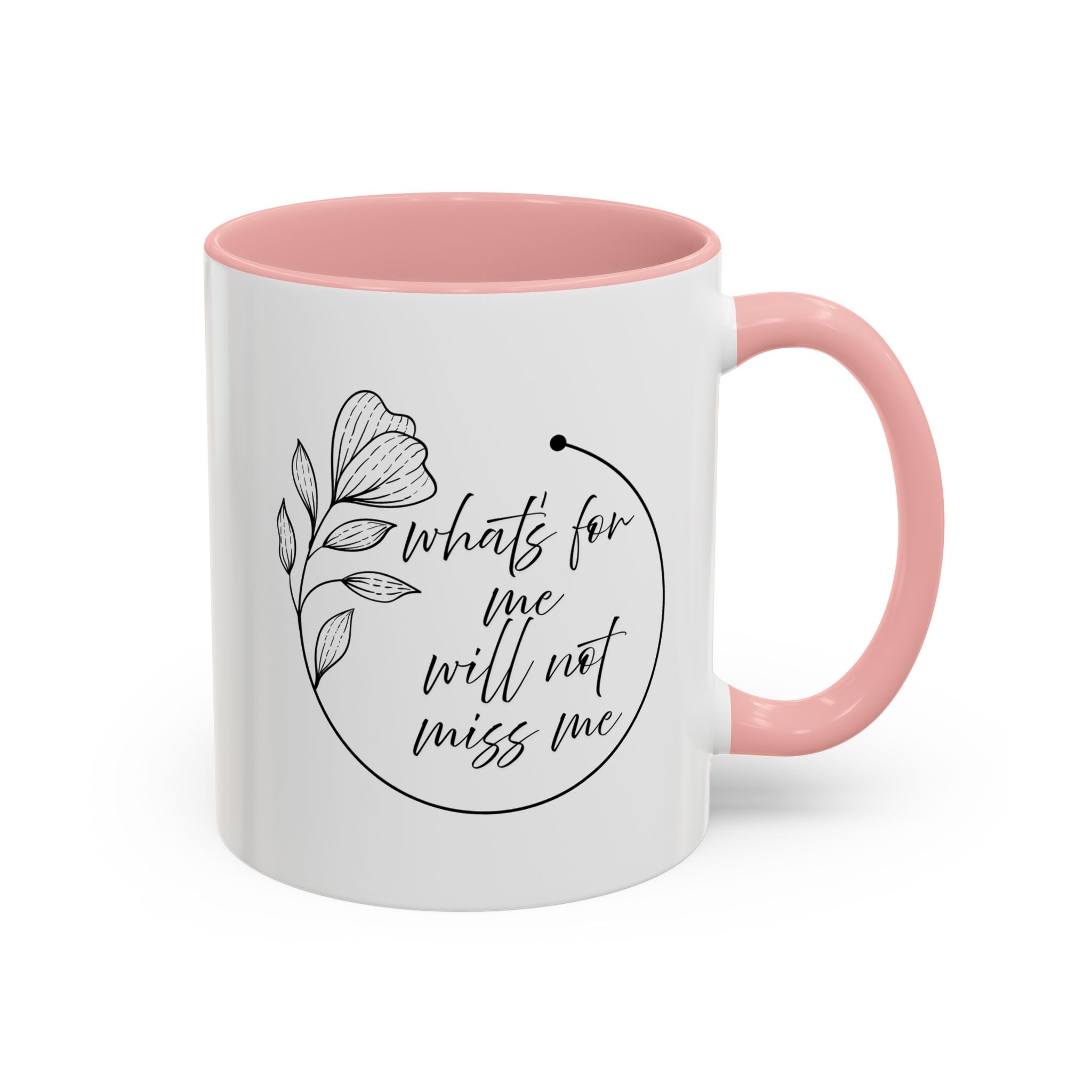 What's for Me Will Not Miss Me Accent Mug