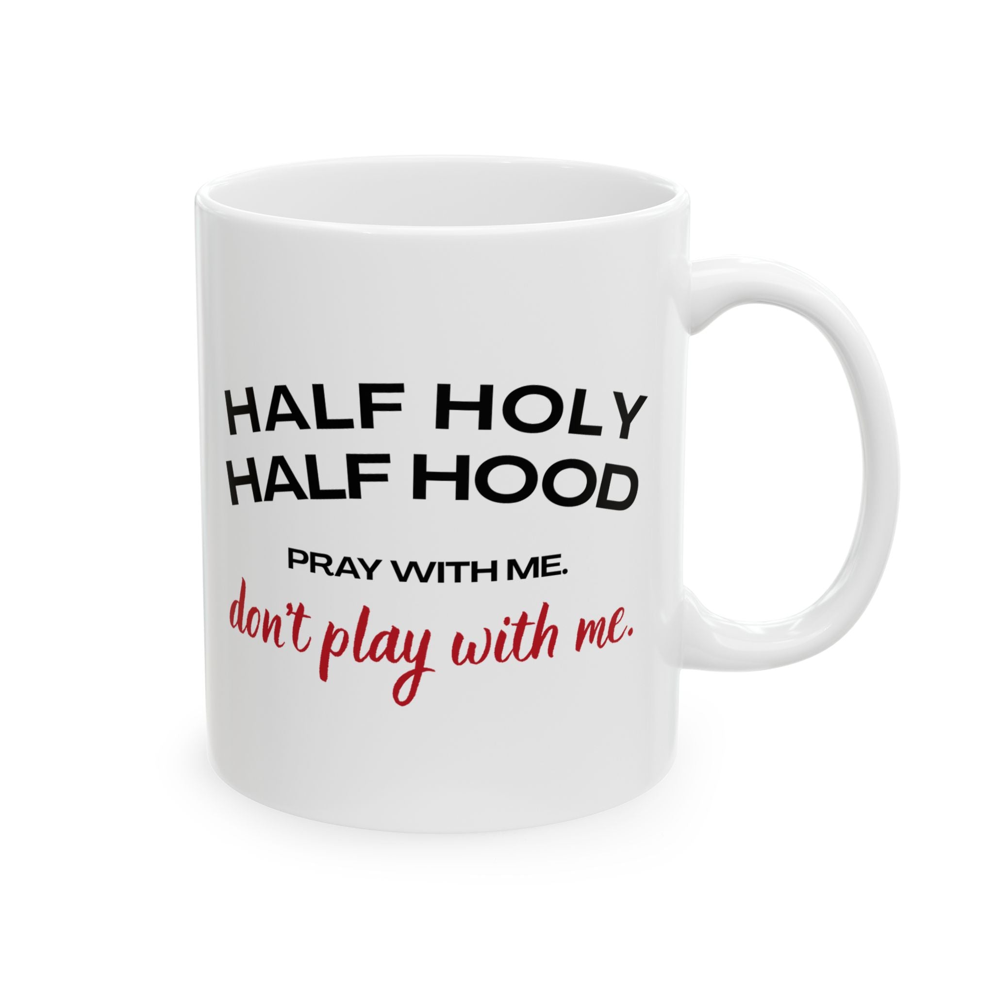 Half Holy. Half Hood. Mug