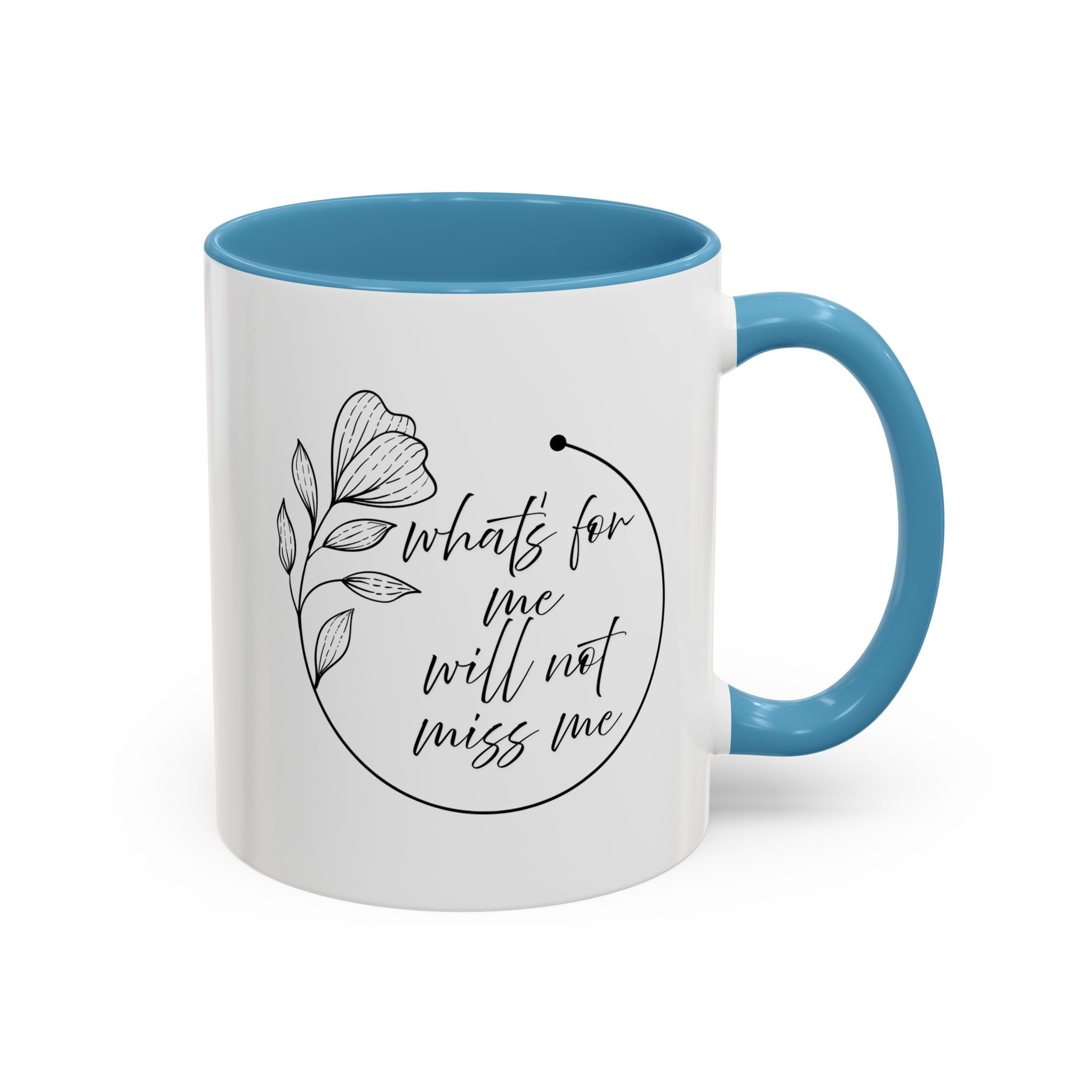 What's for Me Will Not Miss Me Accent Mug