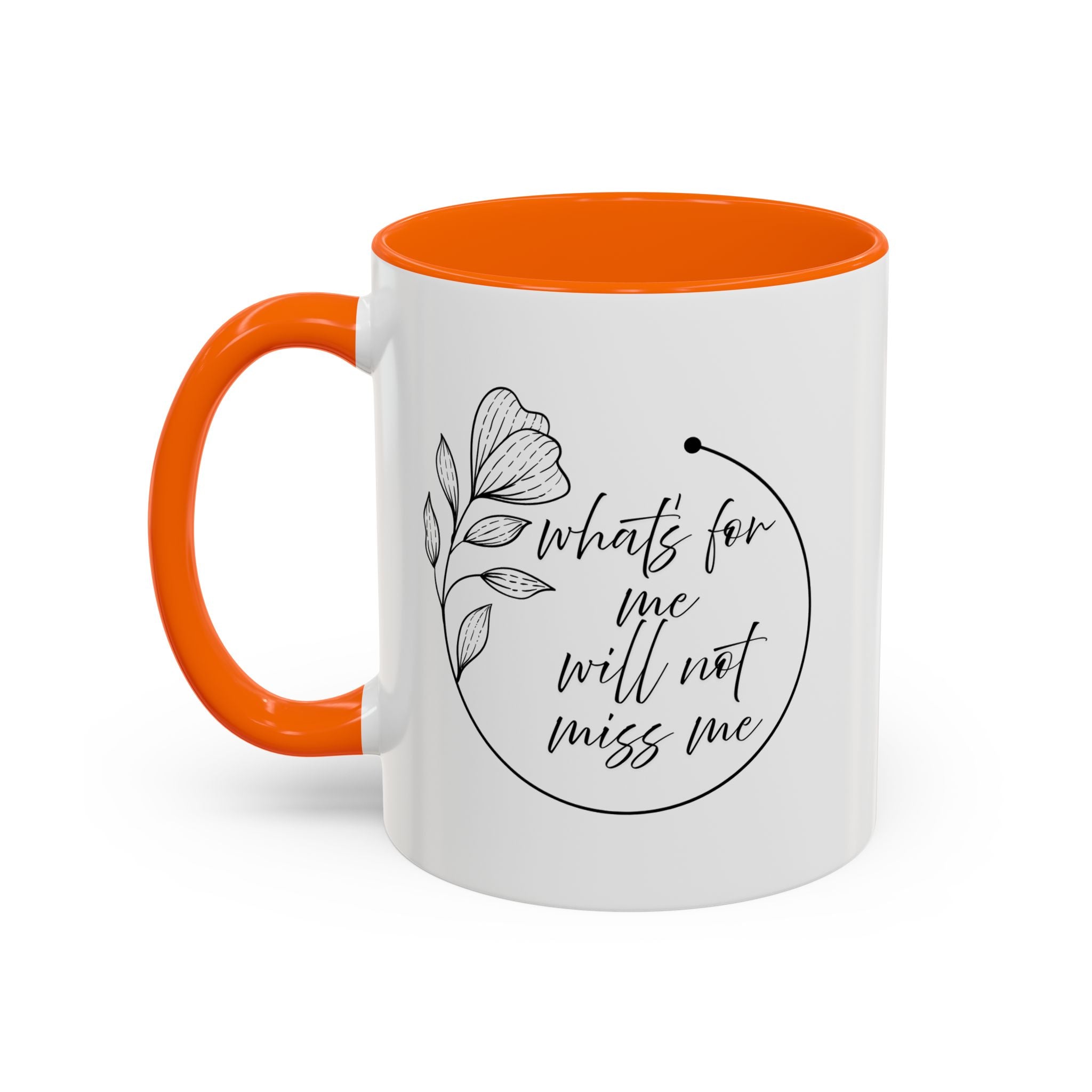What's for Me Will Not Miss Me Accent Mug