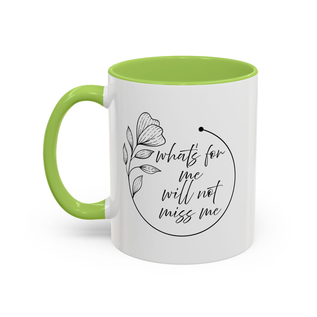 What's for Me Will Not Miss Me Accent Mug