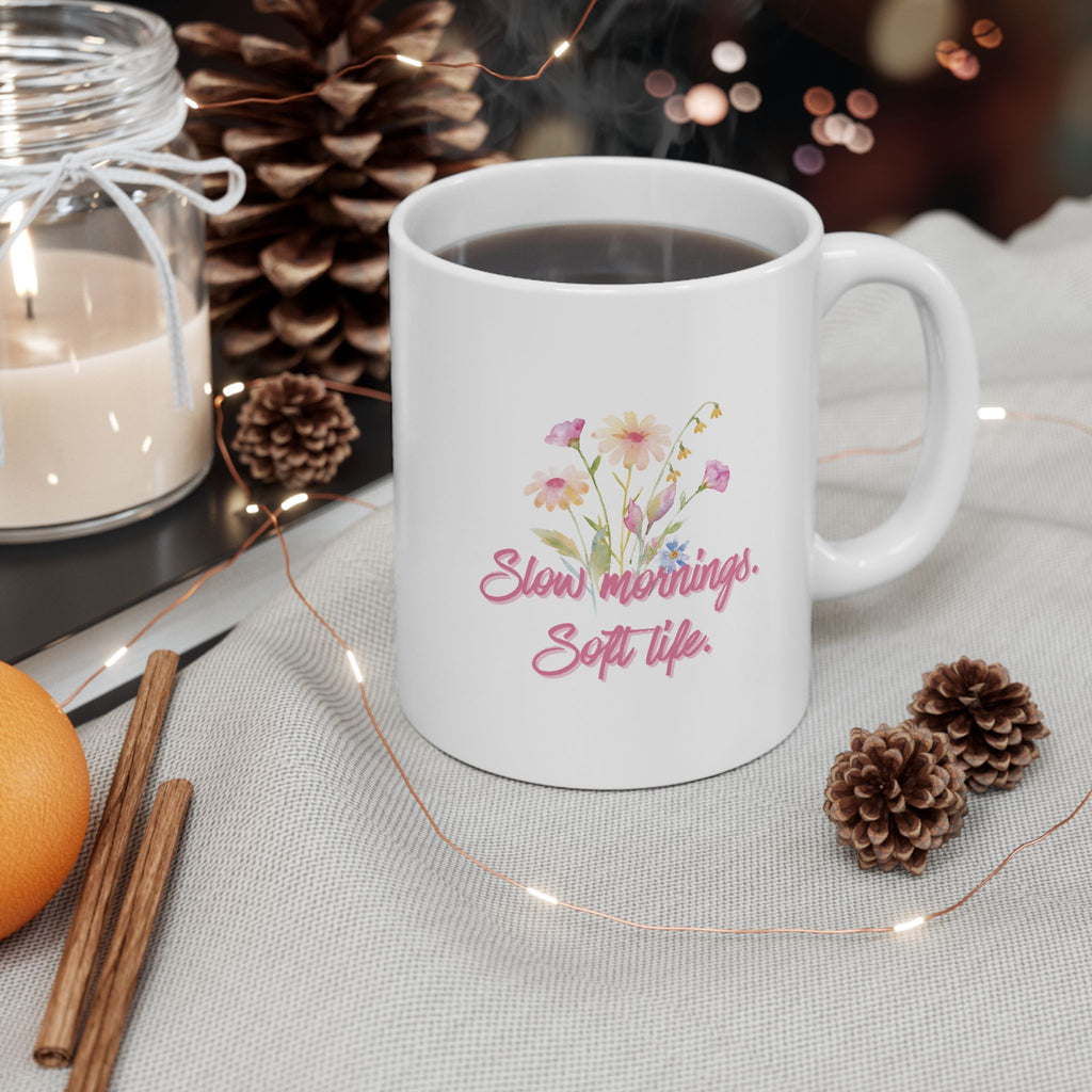 Slow Mornings. Soft Life Mug
