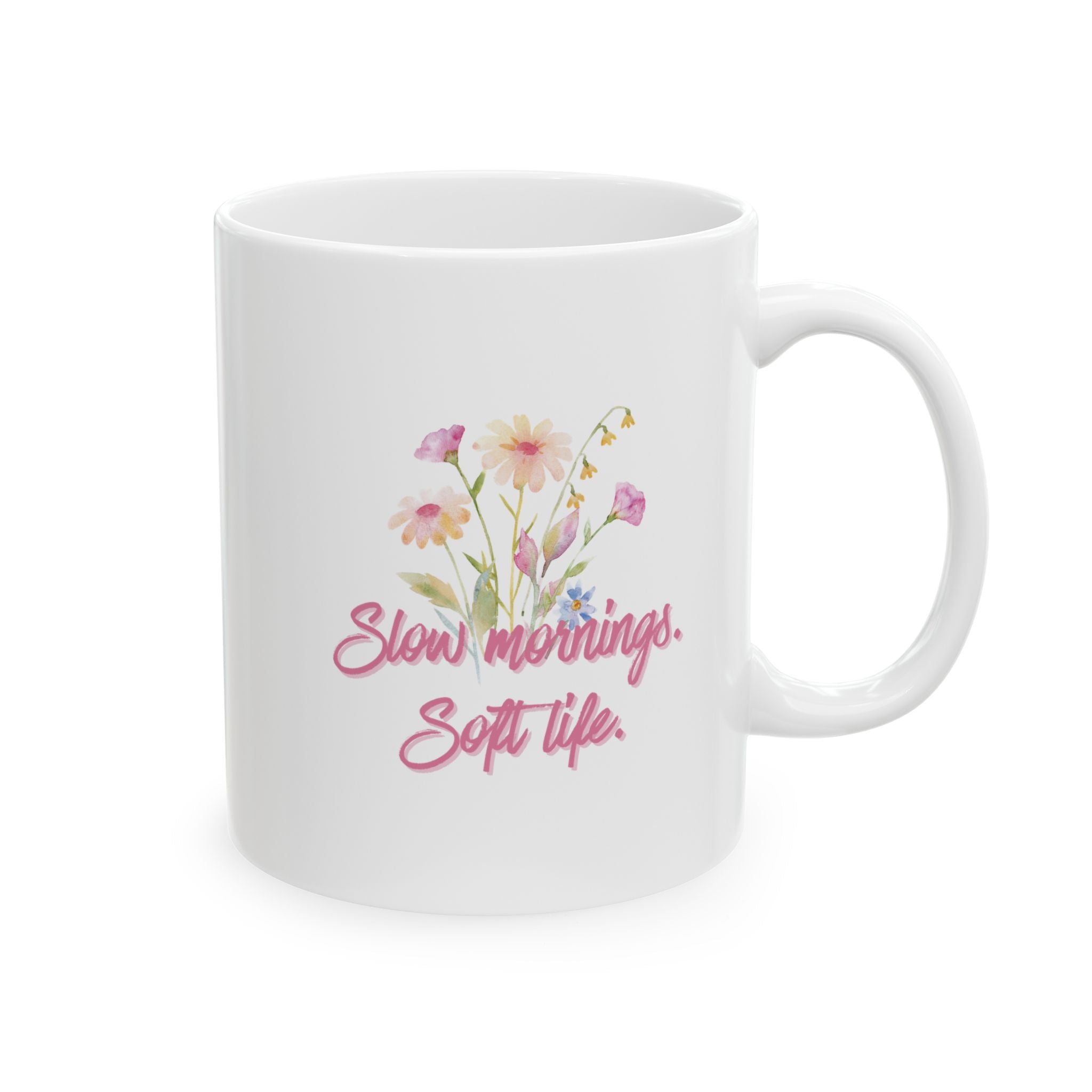 Slow Mornings. Soft Life Mug
