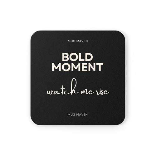 Bold Moment Cork Coaster