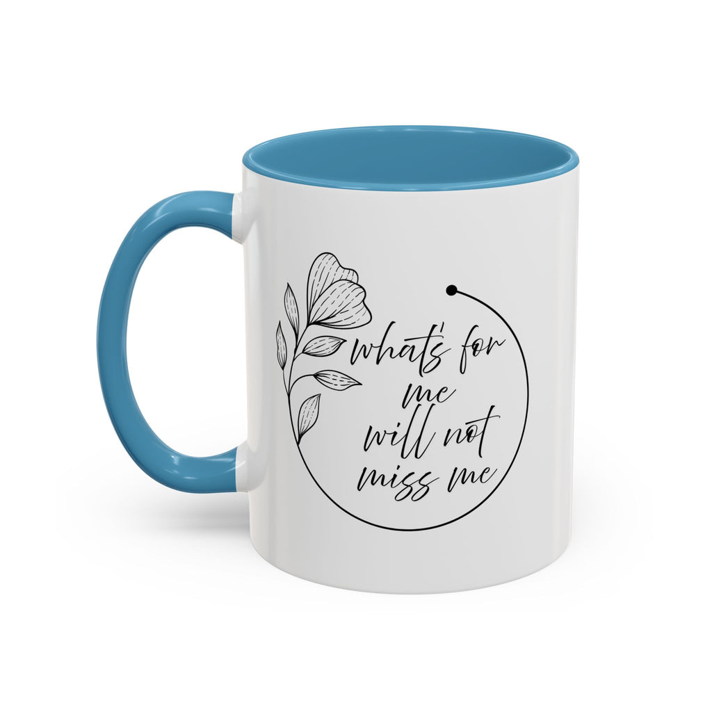 What's for Me Will Not Miss Me Accent Mug