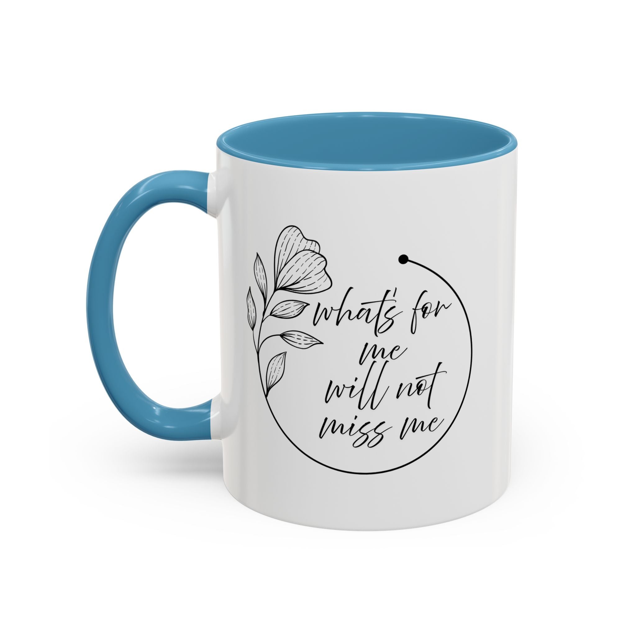 What's for Me Will Not Miss Me Accent Mug