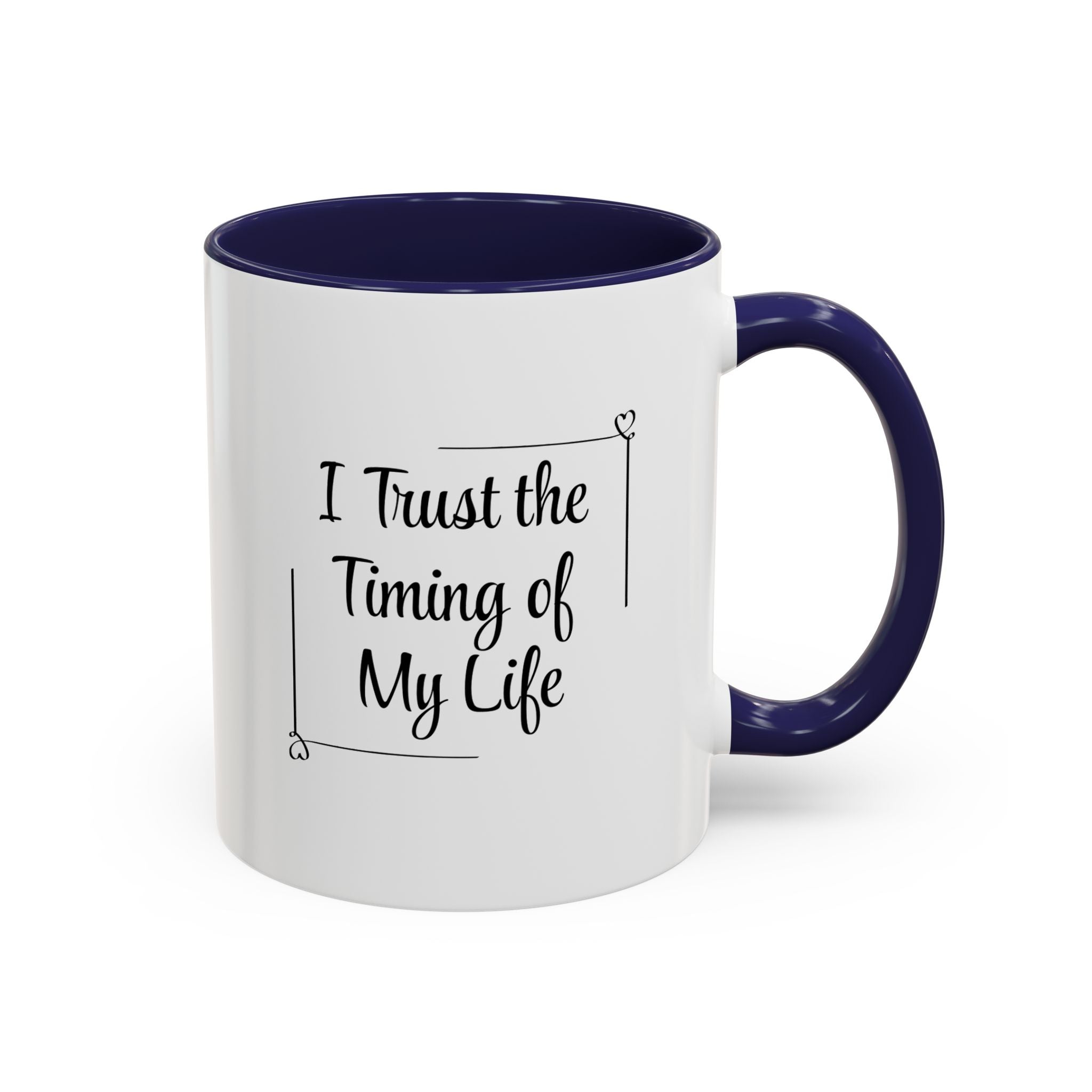 I Trust The Timing Of My Life Accent Mug