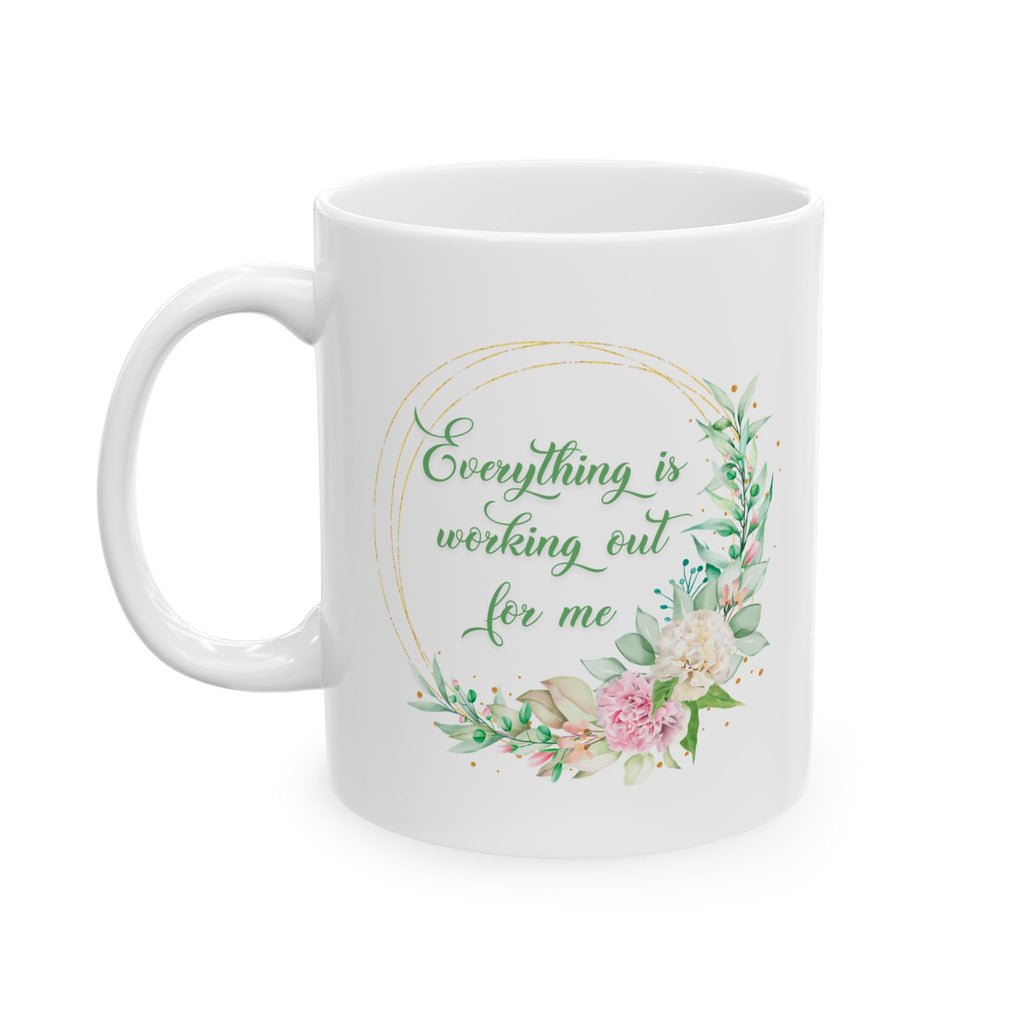 Everything is Working Out For Me Mug