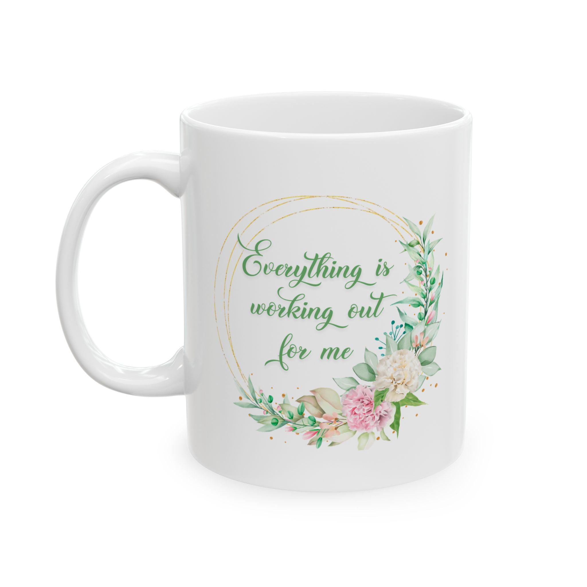 Everything is Working Out For Me Mug