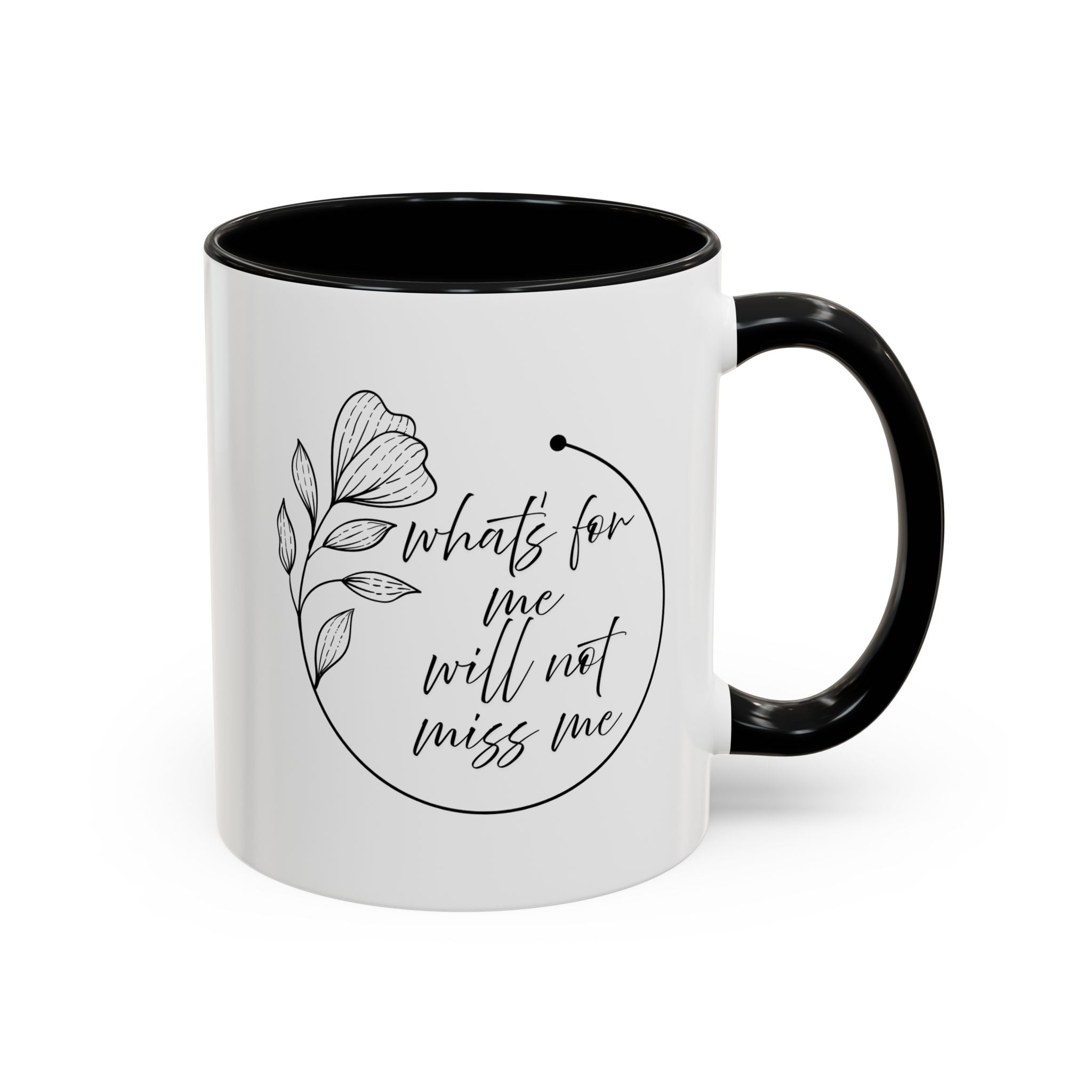 What's for Me Will Not Miss Me Accent Mug