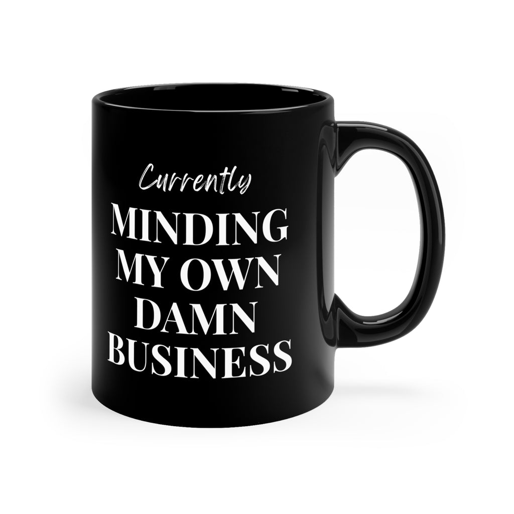 Currently Minding My Own Damn Business 