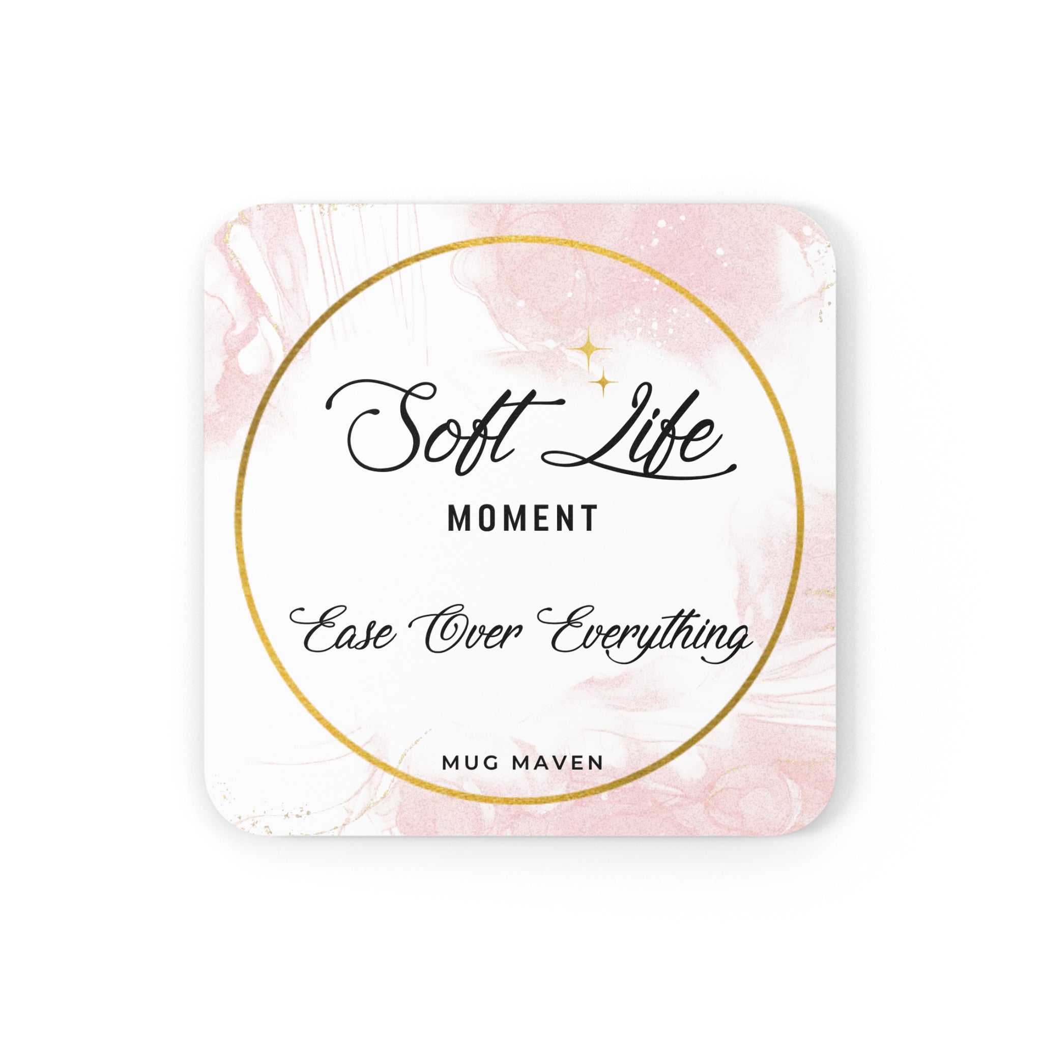 Soft Life Moment Cork Coaster