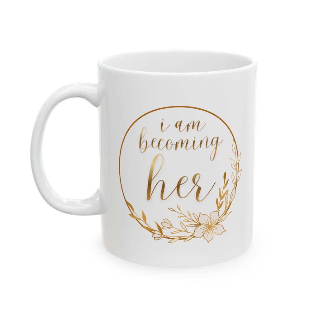 I Am Becoming Her Mug