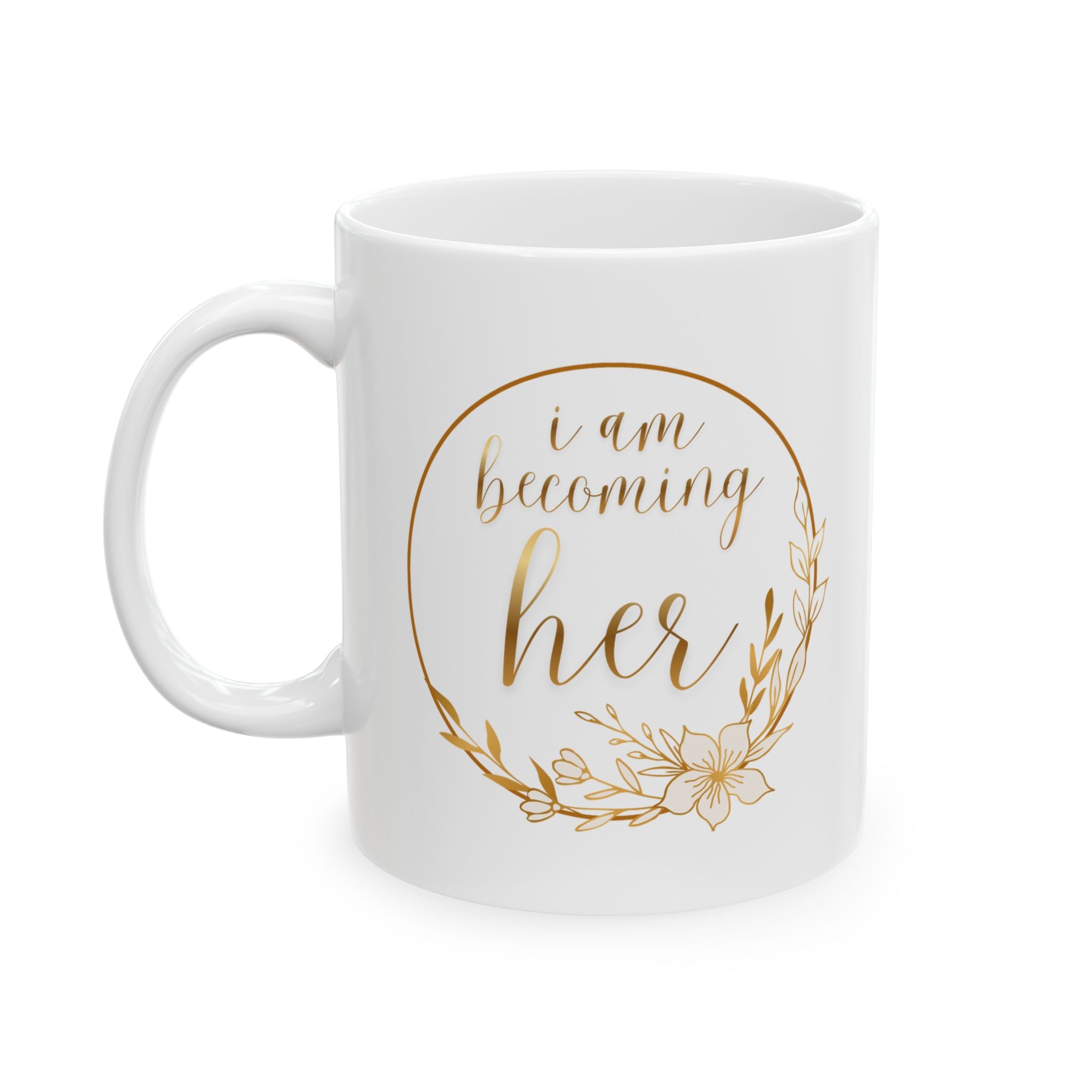 I Am Becoming Her Mug