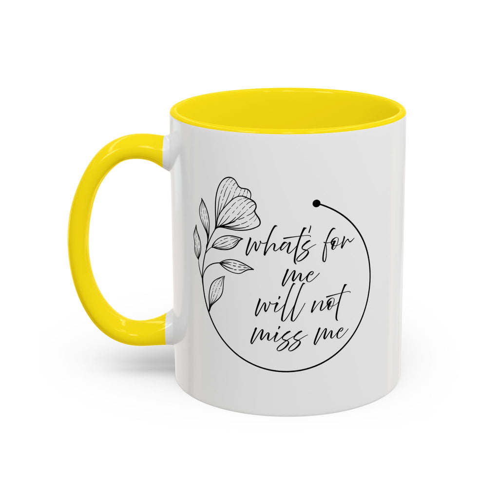 What's for Me Will Not Miss Me Accent Mug
