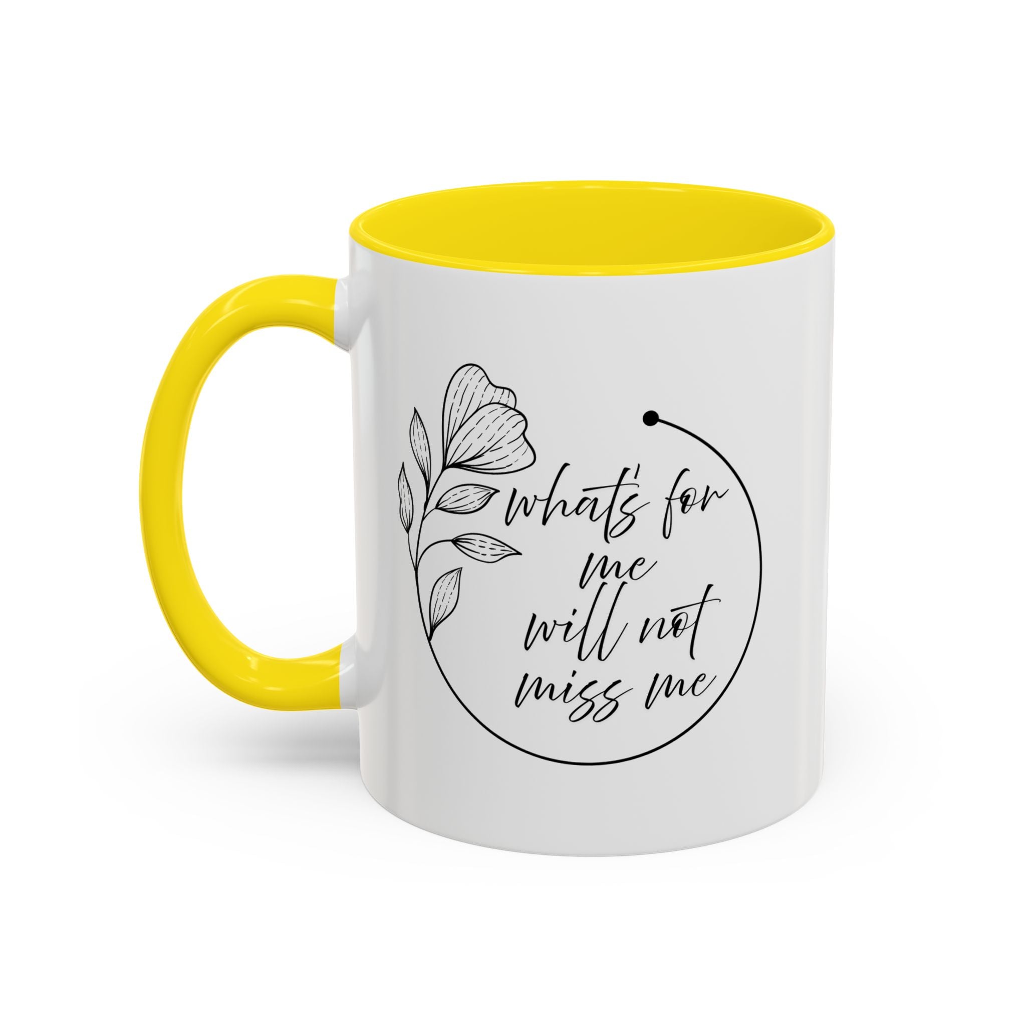 What's for Me Will Not Miss Me Accent Mug