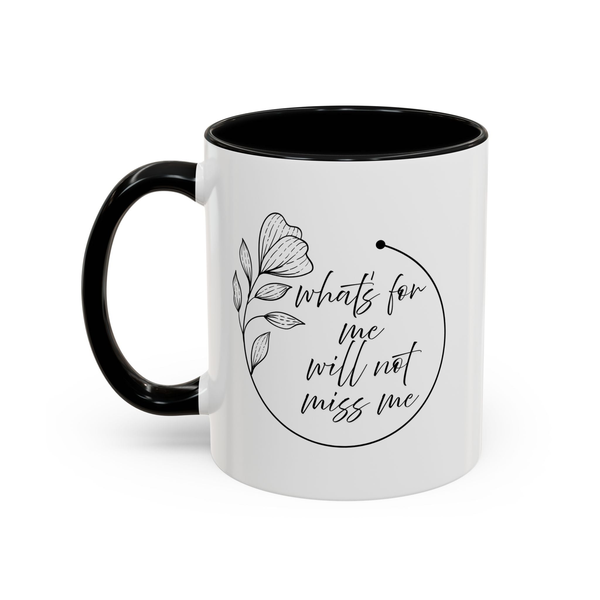 What's for Me Will Not Miss Me Accent Mug