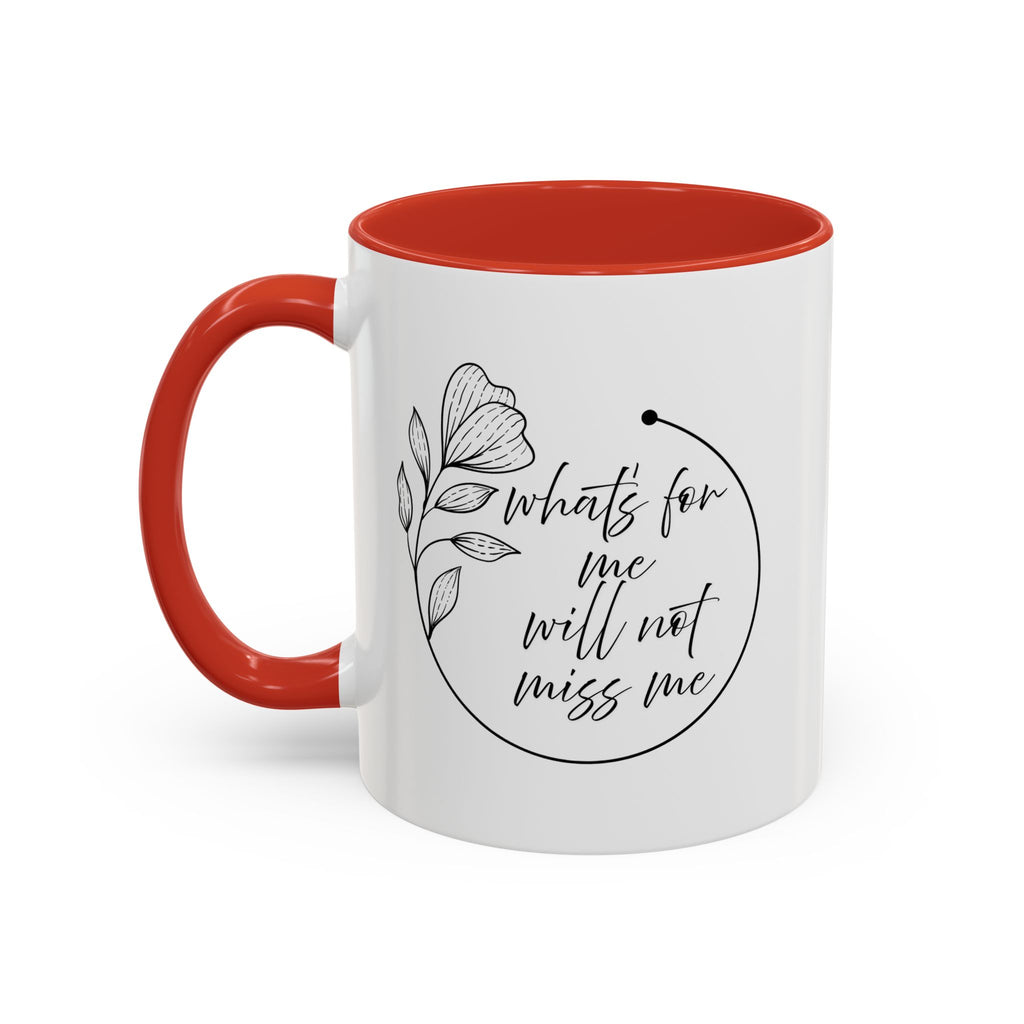 What's for Me Will Not Miss Me Accent Mug