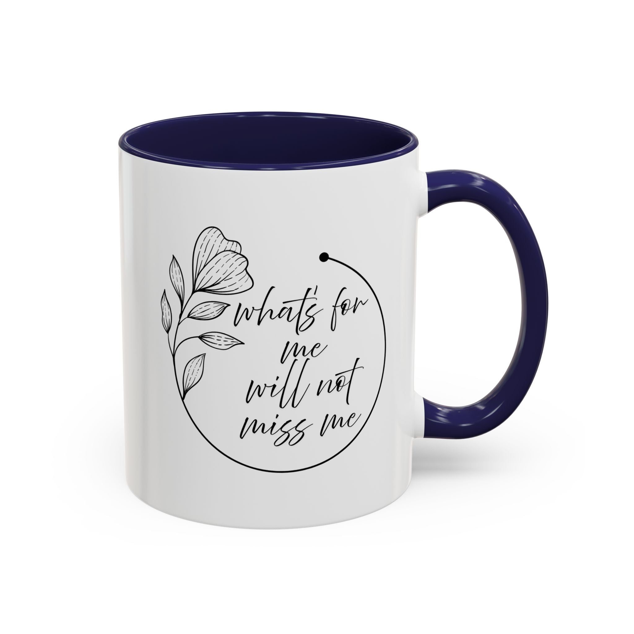 What's for Me Will Not Miss Me Accent Mug