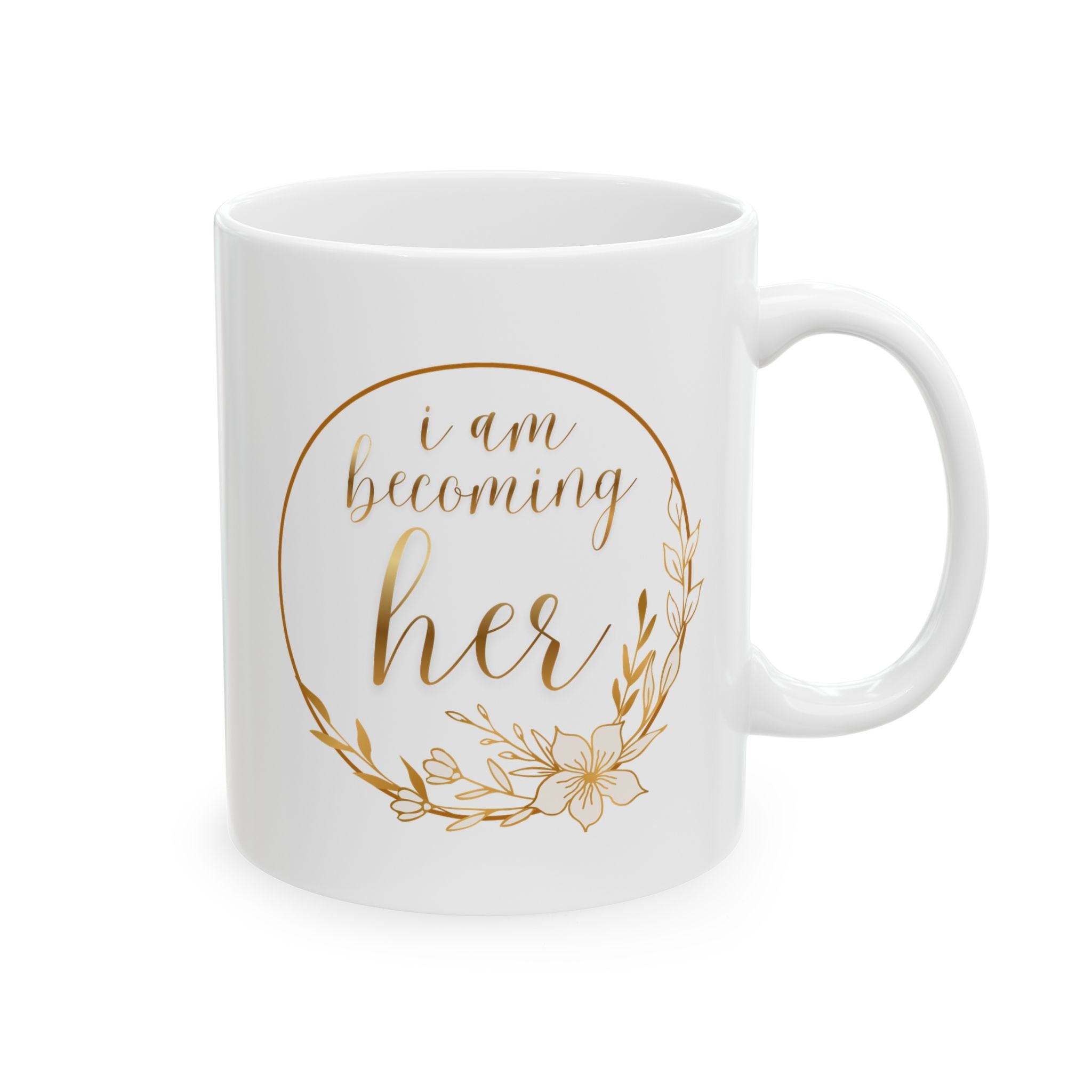 I Am Becoming Her Mug